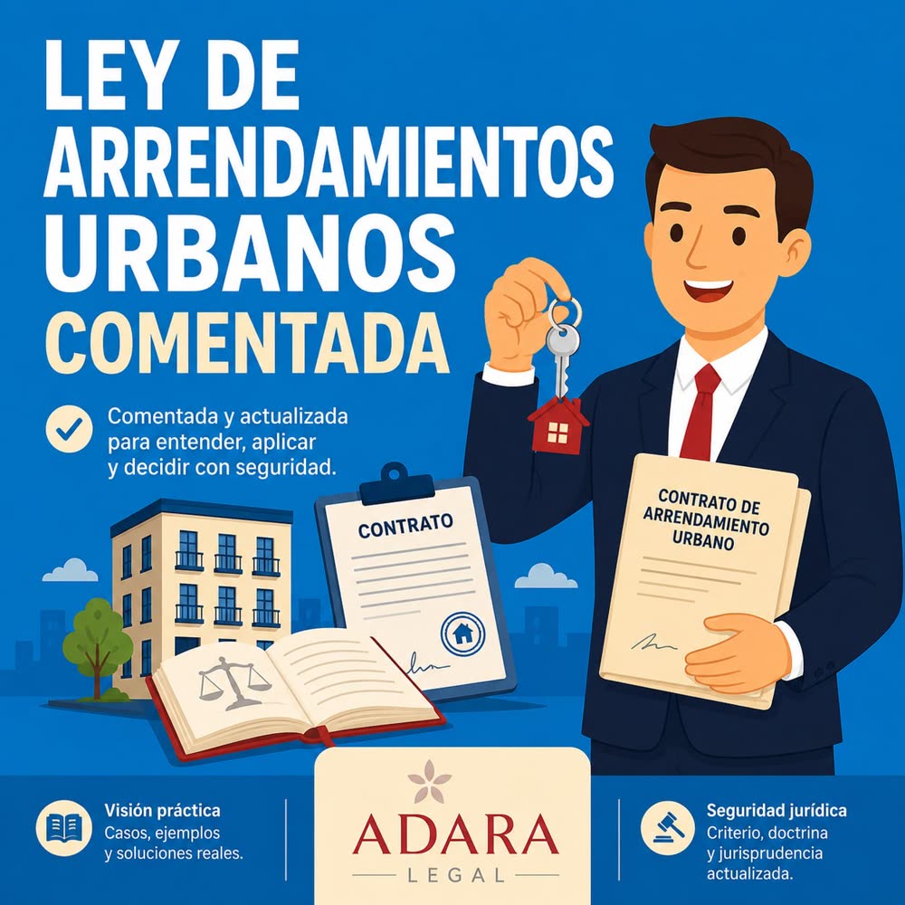 Ley de Arrendamientos Urbanos comentada por Adara Legal